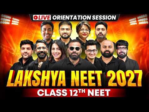 ORIENTATION SESSION🔥 Lakshya NEET 2027 For Class 12th NEET