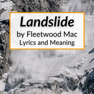 "Landslide" Lyrics & Meaning (Fleetwood Mac)