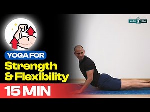 15 Min Yoga to Increase Flexibility & Strength |Most Effective Yoga Poses for Strength & Flexibility