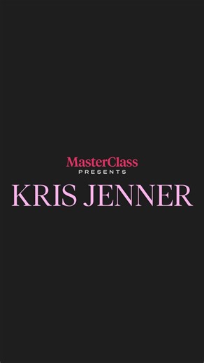 Figure out what you want to say—and share it with the world with the woman who helped launch the Kardashian Jenner empire. | MasterClass