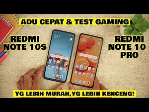 REDMI NOTE 10S VS REDMI NOTE 10 PRO - ADU CEPAT,TEST GAMING,CEK SUHU