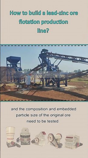 How to build a lead-zinc ore flotation production line?