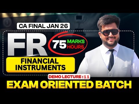 CA Final FR: Financial Instruments | Exam Oriented Batch | CA Aditya Sharma | CA Final | Demo Lec-11