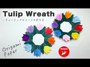 How to make a “Tulip Wreath” by folding Origami paper | Origami Flowers tutorial