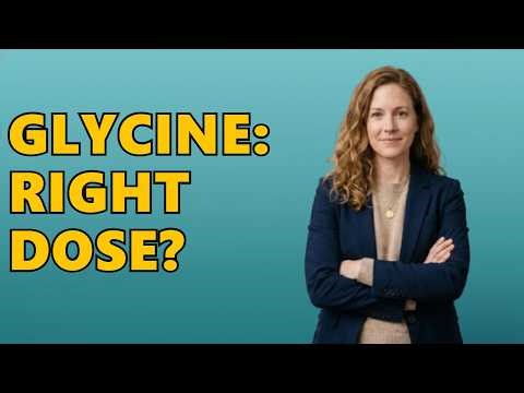 What Is The Correct Glycine Dosage?
