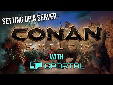 SETTING UP A SERVER FOR CONAN EXILES W/ GPORTAL
