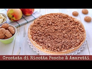 PEACHES AND AMARETTI RICOTTA TART Easy Recipe - HOMEMADE BY BENEDETTA