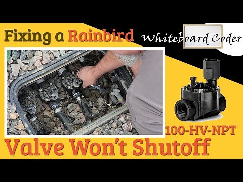 Fixing a Rainbird 100-HV-NPT Valve Won't Shutoff