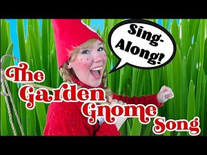 The Garden Gnome Song - Sing-Along! I Songs for Children