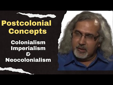 Colonialism, Imperialism, and Neo-Colonialism: Postcolonial Theory concepts | Postcolonialism