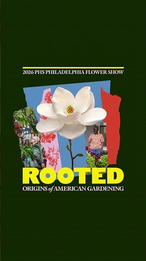 ROOTED: Origins of American Gardening | 2026 PHS Philadelphia Flower Show