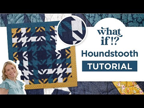 How To Make a Houndstooth Plaid Quilt | What If Series - Houndstooth Plaid Quilt
