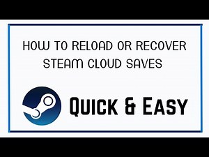 How To Reload or Recover Steam Cloud Saves Quick & Easy