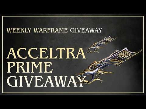ACCELTRA PRIME GIVEAWAY | Weekly Warframe Giveaway