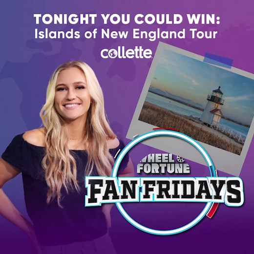 It's Fridayyy! Who's going to win this Islands of New England tour — could it be you? Enter to win tonight's giveaway: wheeloffortune.com/win/fan-friday Collette | Wheel of Fortune