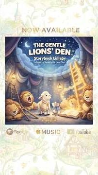 The Gentle Lions’ Den 🦁 | Christian Storybook Lullaby