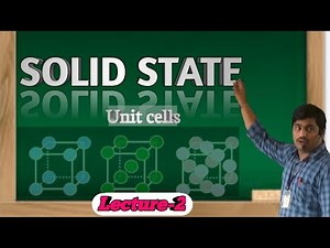 Solid State | Lecture-2 | Unit cell