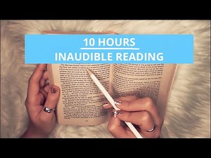 ASMR | 10 HOURS INAUDIBLE READING | Clicky, Tingly Whispers