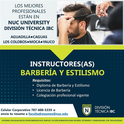 NUC University – División Técnica IBC solicita Facultad de Grado Asociado en Gastronomía y Gerencia Culinaria, Facultad de Barbería y Estilismo y Facultad de Cosmetología - Reclutamiento Inmediato. Más detalles y requisitos en el siguiente enlace de Oportunidades de Empleo (Puestos Facultativos): https://tecnicos.nuc.edu/trabaja-en-nuc/ Solicita enviando tu resume a: facultadresumes@nuc.edu | NotiCel