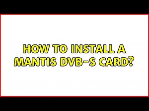 Ubuntu: How to install a Mantis dvb-s card?