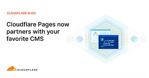Cloudflare Pages now partners with your favorite CMS