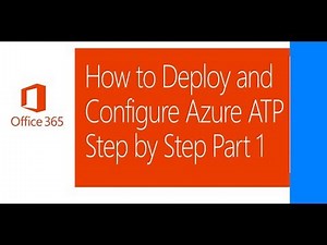 Deploy and Configure Azure ATP Step by Step Part 1