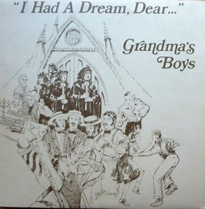 Grandma's Boys - I Had A Dream, Dear