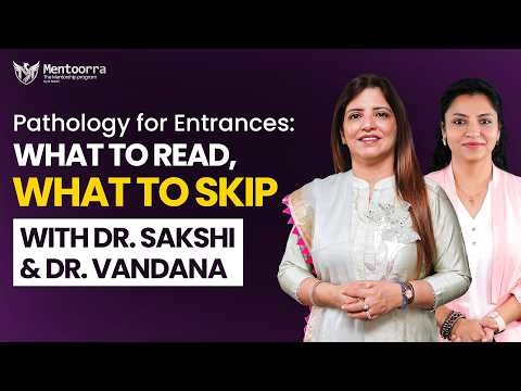 Pathology for Entrances: What to Read & What to Skip | Dr. Vandana Puri × Dr. Sakshi