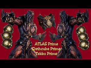 Where To Farm Atlas/Dethcube/Tekko Prime !!! Warframe 2019