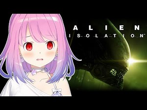【 Alien: Isolation 】エイリアンから逃げて宇宙船を脱出するのらあああ(；o；🍬) ＃１【姫森ルーナ/ホロライブ】