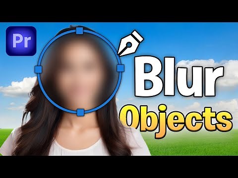 How To BLUR OBJECTS In Premiere Pro