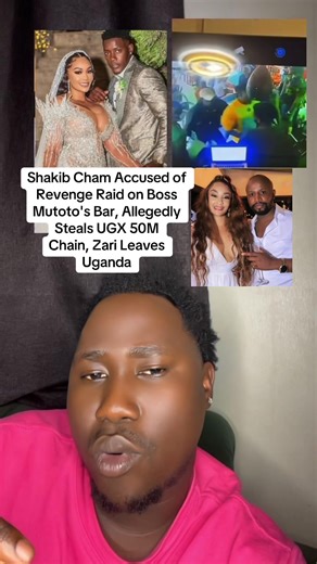 Shakib Cham Accused of Revenge Raid on Boss Mutoto's Bar, Allegedly Steals UGX 50M Chain, Zari Leaves Uganda #katungululive #fyp #viral #trending #tiktokuganda