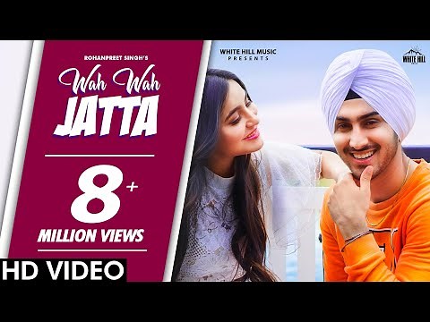 WAH WAH JATTA (Official Video) Rohanpreet Singh | Preet Hundal | Latest Punjabi Love Songs 2020