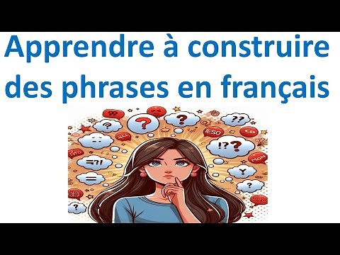 Apprendre à construire des phrases en français