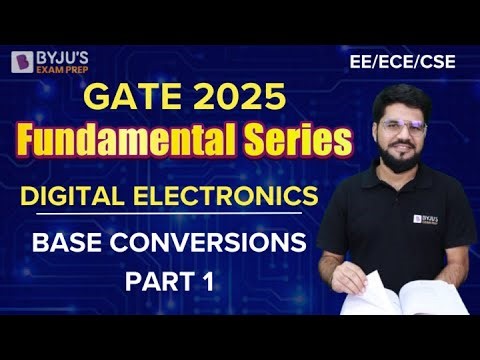 GATE 2025 | EE/ECE/CSE | Digital Electronics | Base Conversions (Part-1) | BYJU'S GATE