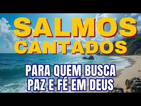 🎶Salmos em Louvores Para Falar ao Seu Coração | Adoração, Paz e Esperança | Bíblia em Canção