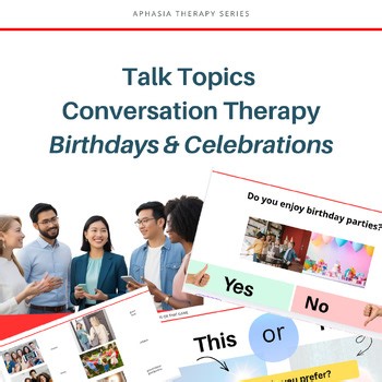 Conversation Therapy topic: Birthdays and Celebrations, aphasia therapy