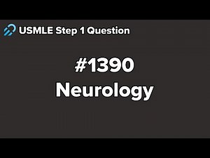USMLE Step 1 Neurology Question 1390 Walkthrough