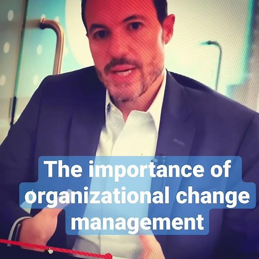 Why Organizational Change Management is So Important to Business and Digital Transformation
