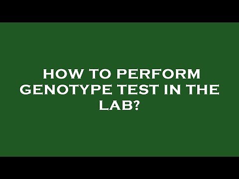 How to perform genotype test in the lab?
