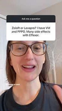 Zoloft vs. Lexapro: Best Choice for VM and PPPD?