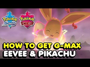 How To Get Gigantamax Eevee & Pikachu Early In Pokemon Sword & Shield