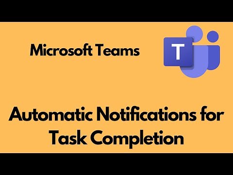 How to Receive Notifications when Tasks are Complete in Microsoft Teams and Planner