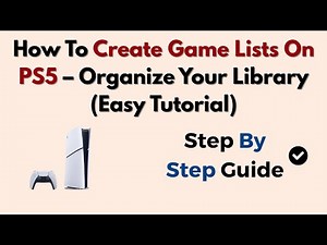 How To Create Game Lists On PS5 – Organize Your Library (Easy Tutorial)