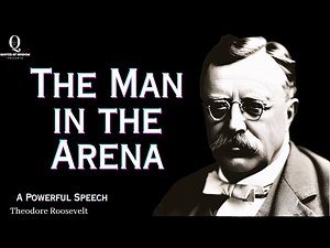 The Man in the Arena – Theodore Roosevelt | Powerful Speech from History | Teddy Roosevelt - Quotes