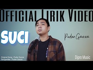 Pudar Gazza - Suci ( Official Lirik Video )