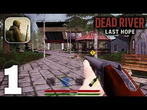 Dead River : Last Hope Gameplay Walkthrough Part 1 (iOS, Android)