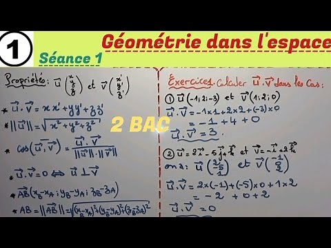 Géométrie dans l'espace. séance 1. 2 Bac sciences. propriétés du produit scalaire
