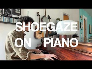 Shoegaze On Piano - "When You Sleep" by My Bloody Valentine