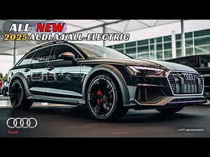 2025 Audi A4 All-Electric In-Depth: Features That Will Amaze You!